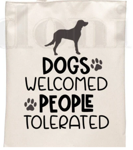 Dogs welcome people tolerated  - Tote bag - The Flying Dog n Co
